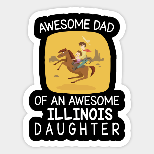 Daddy & Daughter Riding Horse Together Happy Father Day Awesome Dad Of An Awesome Illinois Daughter Sticker by bakhanh123